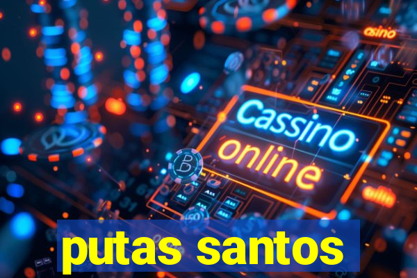 putas santos